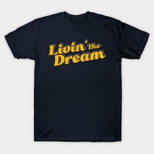 Livin' The Dream - Vintage Styled T-Shirt